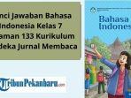 Kunci-Jawaban-Bahasa-Indonesia-Kelas-7-Halaman-133-Kurikulum-Merdeka-Jurnal-Membaca.jpg