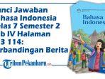 Kunci-Jawaban-Bahasa-Indonesia-Kelas-7-Semester-2-Bab-IV-Halaman-113-114-Perbandingan-Berita.jpg