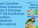 Kunci-Jawaban-Bahasa-Indonesia-Kelas-9-Halaman-127-130-Kurikulum-Merdeka-Memaknai-Teks-Laporan.jpg
