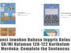 Kunci-Jawaban-Bahasa-Inggris-Kelas-3-SDMI-Halaman-120-122-Kurikulum-Merdeka-Complete-the-Sentences.jpg
