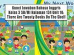 Kunci-Jawaban-Bahasa-Inggris-Kelas-3-SDMI-Halaman-134-Unit-10-There-Are-Twenty-Books-On-The-Shelf.jpg