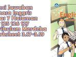 Kunci-Jawaban-Bahasa-Inggris-Kelas-7-Halaman-124-125-126-127-Kurikulum-Merdeka-Worksheet-317-319.jpg