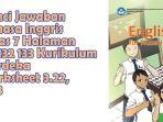 Kunci-Jawaban-Bahasa-Inggris-Kelas-7-Halaman-131-132-133-Kurikulum-Merdeka-Worksheet-322-323.jpg