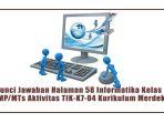 Kunci-Jawaban-Halaman-58-Informatika-Kelas-7-SMPMTs-Aktivitas-TIK-K7-04-Kurikulum-Merdeka.jpg
