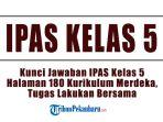 Kunci-Jawaban-IPAS-Kelas-5-Halaman-180-Kurikulum-Merdeka-Tugas-Lakukan-Bersama.jpg
