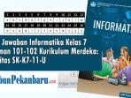 Kunci-Jawaban-Informatika-Kelas-7-Halaman-101-102-Kurikulum-Merdeka-Aktivitas-SK-K7-11-U.jpg