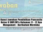 Kunci-Jawaban-Pendidikan-Pancasila-Kelas-9-SMPMTs-Halaman-11-12-Ayo-Mengamati-Kurikulum-Merdeka.jpg