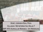 Kunci-Jawaban-Soal-Pada-Halaman-192-Informatika-Kelas-7-SMPMTs-Kurikulum-Merdeka-Ayo-Merenung.jpg