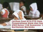 Latihan-Soal-UTSPTS-Ilmu-Pengetahuan-Alam-dan-Sosial-IPAS-Kelas-1-SD-Semester-1-Kurikulum-Merdeka.jpg