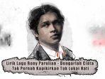 Lirik-Lagu-Rony-Parulian-Dengarlah-Cinta-Tak-Pernah-Kupikirkan-Tuk-Lukai-Hati.jpg