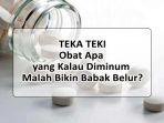 Obat-Apa-yang-Kalau-Diminum-Malah-Bikin-Babak-Belur-di-Tebak-tebakan-atau-Teka-Teki-TTS.jpg