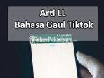 Pahami-Apa-Arti-LL-Dalam-Bahasa-Gaul-Tiktok-Joke-Untuk-Balas-Chat-Huruf-Y.jpg