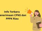 Pemprov-Riau-Buka-Penerimaan-6-Ribu-Lebih-CPNS-dan-PPPK.jpg