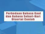 Perbedaan-Bahasa-Gaul-dan-Bahasa-Sehari-Hari-Disertai-Contoh.jpg