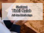 Sholawat-Tibbil-Qulub-Arti-dan-Manfaatnya-Bisa-Untuk-Obat-Penyembuh-Hati-Manusia.jpg