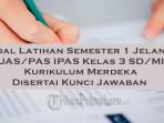 Soal-Latihan-Semester-1-Jelang-UASPAS-IPAS-Kelas-3-SDMI-Kurikulum-Merdeka-Disertai-Kunci-Jawaban.jpg