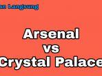 arsenal-vs-crystal-palace-tayang.jpg