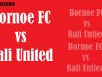 bornoe-fc-vs-bali-united-dalam-lanjutan-liga-1-2019.jpg