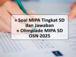 contoh-Soal-MIPA-Tingkat-SD-dan-Kunci-Jawaban-2025-Persiapan-Olimpiade-MIPA-SD-OSN-2025.jpg