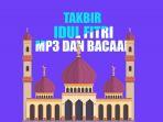 download-lagu-dj-takbiran-idul-fitri-mp3-terbaru-2021-beserta-bacaan-takbir-idul-fitri-dan-artinya.jpg