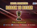 hasil-drawing-babak-16-besar-piala-indonesia.jpg