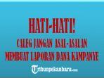 hati-hati-caleg-jangan-asal-asalan-buat-laporan-dana-kampanye-audit-lppdk-libatkan-akuntan-publik.jpg