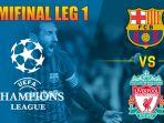 jadwal-semifinal-liga-champions-barcelona-vs-liverpool.jpg