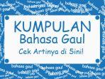 kumpulan-bahasa-gaul-tahun-2020-yang-sedang-populer-cek-disini.jpg