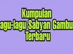 kumpulan-lagu-sabyan-gambus-terbaru-dan-populer.jpg