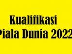 live-kualifikasi-piala-dunia-2022.jpg
