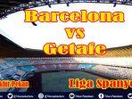 live-streaming-barcelona-vs-getafe-liga-spanyol-la-liga-live-beinsport-sabtu-pukul-2200-wib-video.jpg