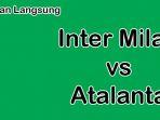 live-streaming-liga-italia-inter-milan-vs-atalanta.jpg