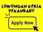 loker-pekanbaru-lowongan-kerja-pekanbaru-terbaru-ok.jpg