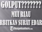 mui-riau-terbitkan-surat-edaran-tidak-golput-umat-muslim-di-riau-diimbau-tunaikan-hak-pilih.jpg