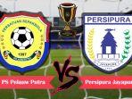 pelauw-putra-vs-persipura-jayapura-di-babak-64-besar-piala-indonesia.jpg
