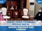 pemred-tribun-pekanbaru-bincang-santai-bareng-gubri-syamsuar.jpg