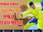 pendaftaran-seleksi-cpns-2019-pemkab-kepulauan-meranti-pelamar-capai-95-orang-pekan-ini-verifikasi.jpg