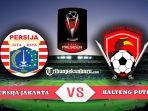 persija-jakarta-vs-kalteng-putra-babak-8-besar-piala-presiden-2019.jpg