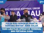 polda-riau-bongkar-praktik-kencing-minyak-jenis-solar-yang-libatkan-operator-terminal-bbm.jpg