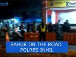 program-sahur-on-the-road-polres-inhil.jpg