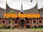 provinsi-minangkabau-bakal-jadi-nama-baru-provinsi-sumatera-barat-fadli-zon-muncul-sejak-1970an.jpg