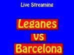 saksikan-siaran-langsung-pertandingan-leganes-vs-barcelona-malam-ini.jpg