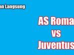 siaran-langsung-as-rpma-vs-juventus-di-rcti.jpg