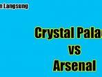 siaran-langsung-crystal-palace-vs-arsenal.jpg