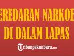 terungkap-peredaran-narkoba-di-dalam-lapas-bengkalis-petugas-amankan-tujuh-orang-narapidana.jpg