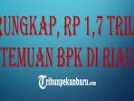 terungkap-rp-17-triliun-temuan-bpk-di-riau-belum-ditindaklanjuti-hasil-inventarisir-bap-dpd-ri-1.jpg