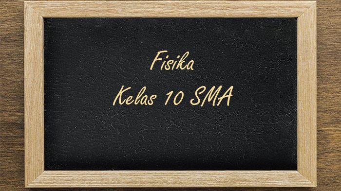 60 Soal dan Jawaban PTS Fisika Kelas 10 SMA Semester 1 Kurikulum Merdeka 2025
