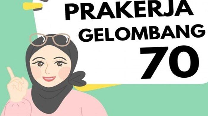 Pembukaan Gelombang 70 Kartu Prakerja Kapan Bisa Daftar? Segera Cek Jadwal Terbaru!