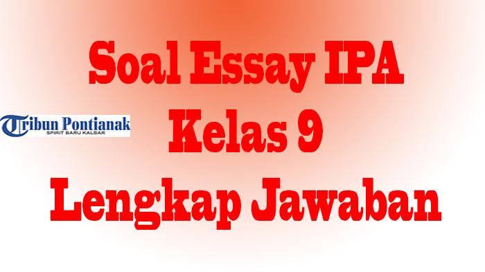 JAWABAN Soal Essay IPA Kelas 9 SMP/MTs Kurikulum M, Siap Hadapi Ulangan Semester 1 UTS/PTS Terbaru
