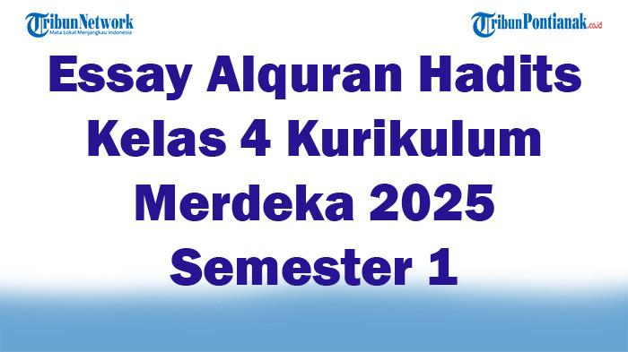 Soal Jawaban 47 Essay Alquran Hadits Kelas 4 Kurikulum Merdeka 2025 Semester 1